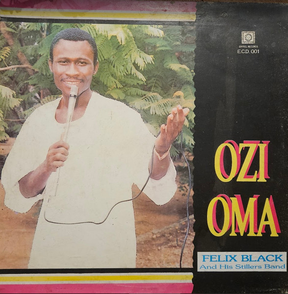 Felix Black And His Stillers Band - Ozi Oma | Eryfel Records (E.C.D. 001) - main