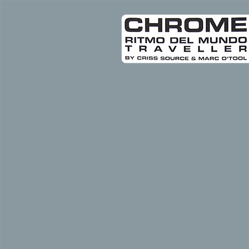 Chrome By Marc O'Tool & Criss Source - Ritmo Del Mundo / Traveller | Taaach! Recordings (TAAACH!016C)