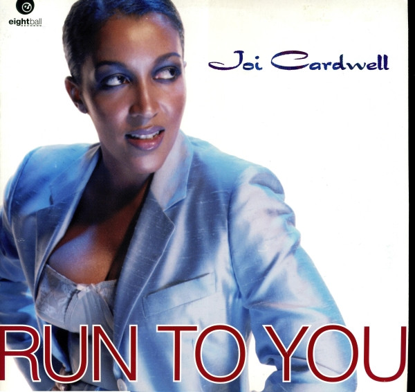 Joi Cardwell - Run To You | Eightball Records (54217-1) - main