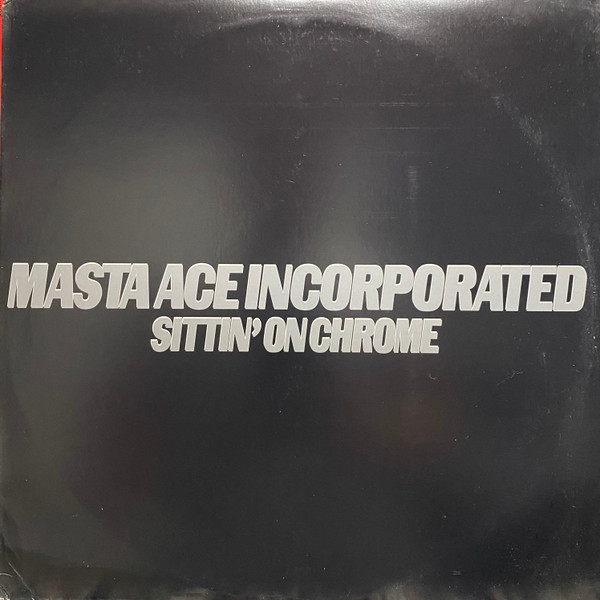 Masta Ace Incorporated - Sittin' On Chrome | Delicious Vinyl (7243 8 58452 1 5)