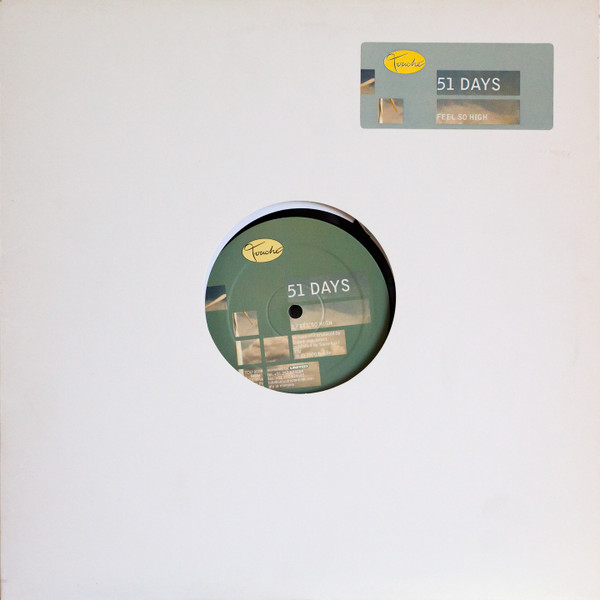 51 Days - Feel So High | Touché (TOU 0038)