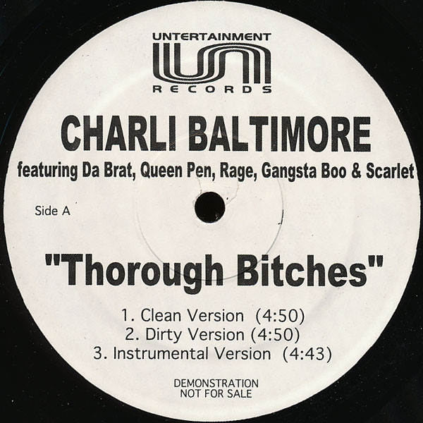 Charli Baltimore Featuring Da Brat , Queen Pen , Rage , Gangsta Boo & Scarlet - Thorough Bitches / Everybody Wanna Know | Untertainment Records (UNT11199) Charli Baltimore Featuring Da Brat , Queen Pen , Rage , Gangsta Boo & Scarlet - Thorough Bitches / Everybody Wanna Know | Untertainment Records (UNT11199)