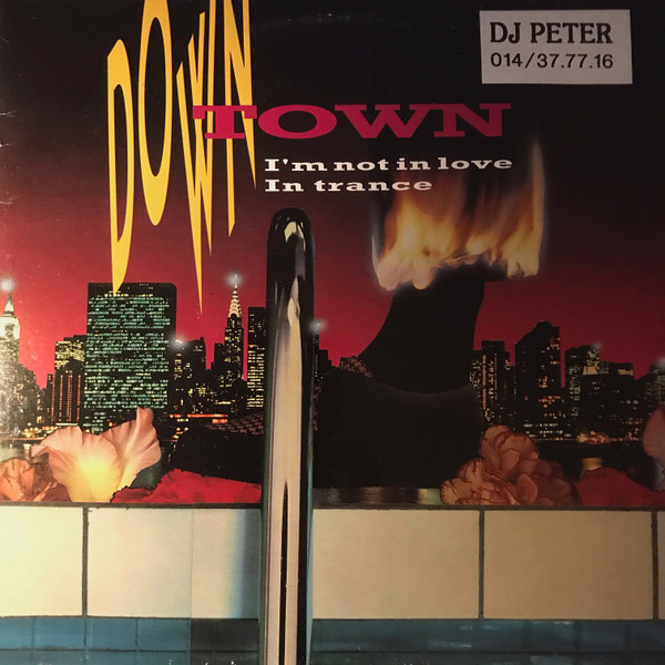 Downtown - I'm Not In Love / In Trance | Big Time International (BTI 9301)