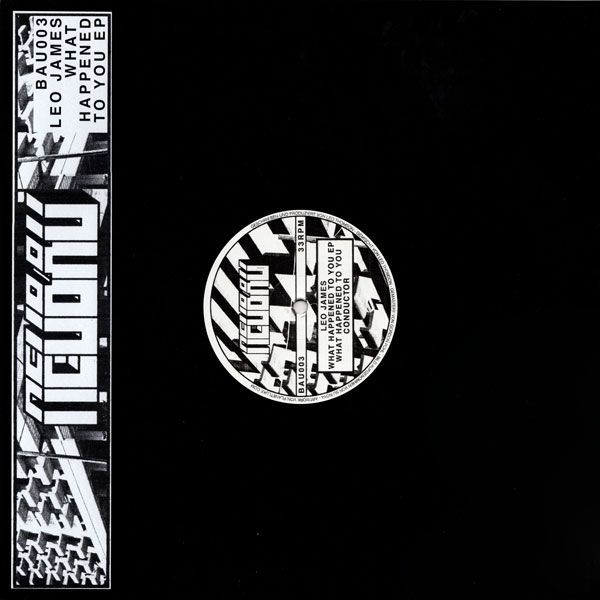 Leo James - What Happened To You EP | Neubau (BAU003)