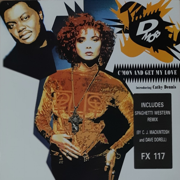 D Mob Introducing Cathy Dennis - C'Mon And Get My Love | FFRR (FX 117)