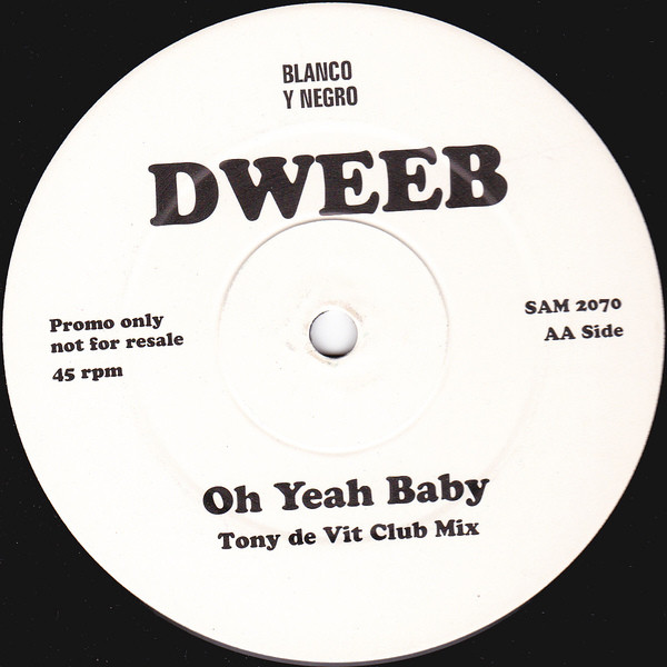 Dweeb - Oh Yeah Baby | Blanco Y Negro (SAM 2070) - 2 Dweeb - Oh Yeah Baby | Blanco Y Negro (SAM 2070) - 2