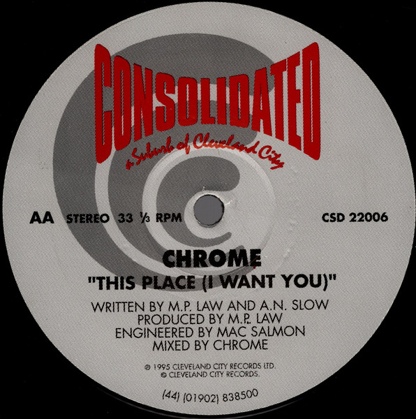 Chrome - Do You Love Me? (Ascend) / This Place (I Want You) | Consolidated (CSD 22006) - 3 Chrome - Do You Love Me? (Ascend) / This Place (I Want You) | Consolidated (CSD 22006) - 3