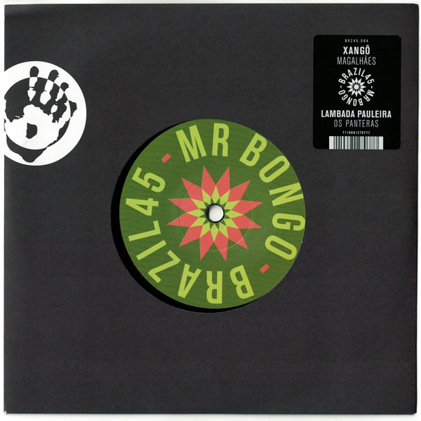 Magalhães / Os Panteras - Xangô / Lambada Pauleira | Mr Bongo (BRZ45 084) Magalhães / Os Panteras - Xangô / Lambada Pauleira | Mr Bongo (BRZ45 084)