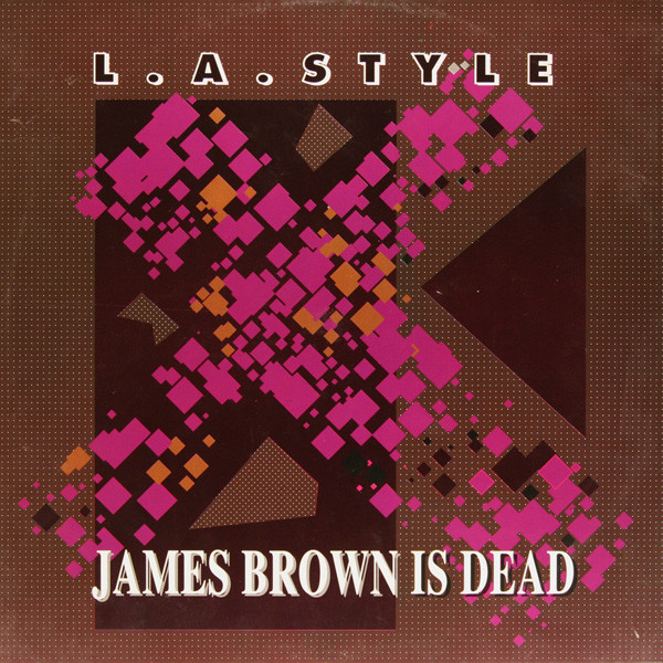 L.A. Style - James Brown Is Dead | ZYX Records (ZYX 6586-12) - main