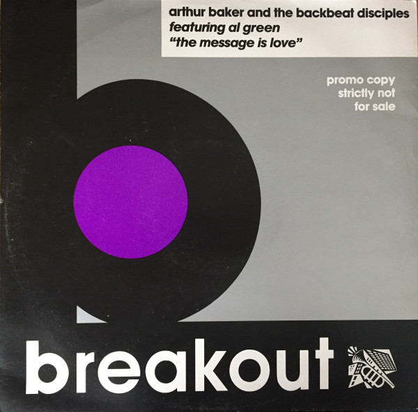 Arthur Baker And The Backbeat Disciples featuring Al Green - The Message Is Love | Breakout (usatdj 668)