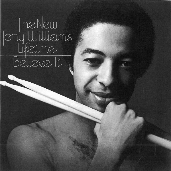 The New Tony Williams Lifetime - Believe It | Columbia (5128982) The New Tony Williams Lifetime - Believe It | Columbia (5128982)