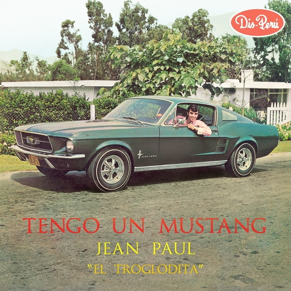 Jean Paul 'El Troglodita' - Tengo Un Mustang | Munster Records (MR457LP)