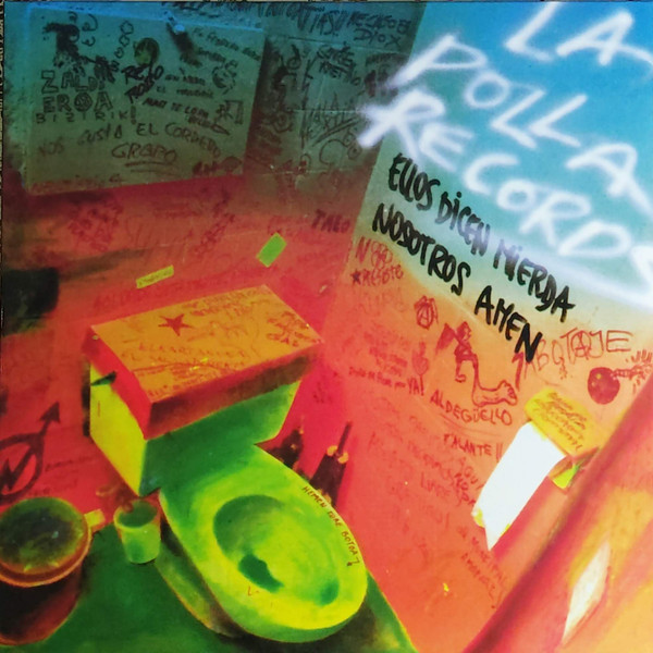 La Polla Records - Ellos Dicen Mierda, Nosotros Amen | Oihuka (PL-186)