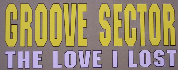Groove Sector - The Love I Lost | Hi-Bias Records (HB-016) - 2