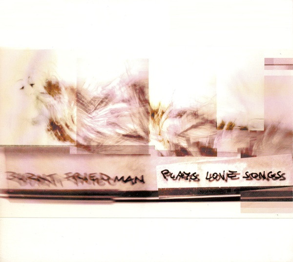 Bernd Friedmann - Plays Love Songs | Nonplace (nonplace 5)