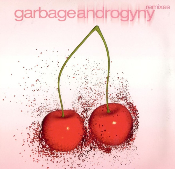 Garbage - Androgyny Remixes | Mushroom (MUSH94T)