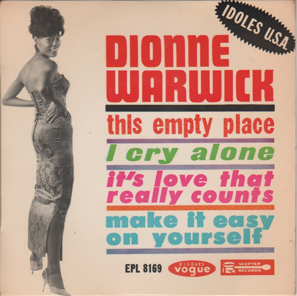 Dionne Warwick - This Empty Place / I Cry Alone / It's Love That Really Counts / Make It Easy On Yourself | Disques Vogue (EPL 8169) Dionne Warwick - This Empty Place / I Cry Alone / It's Love That Really Counts / Make It Easy On Yourself | Disques Vogue (EPL 8169)