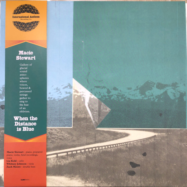 Macie Stewart - When The Distance Is Blue | International Anthem Recording Company (IARC0093) Macie Stewart - When The Distance Is Blue | International Anthem Recording Company (IARC0093)