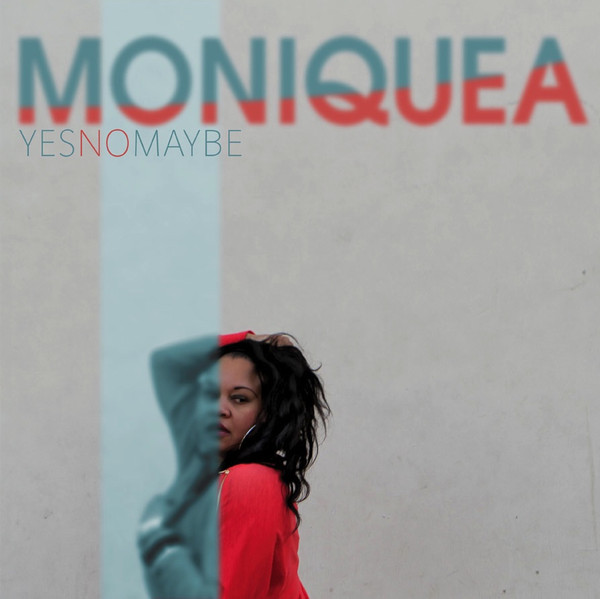 Moniquea - Yes No Maybe | Mofunk Records (MOFUNK007) Moniquea - Yes No Maybe | Mofunk Records (MOFUNK007)