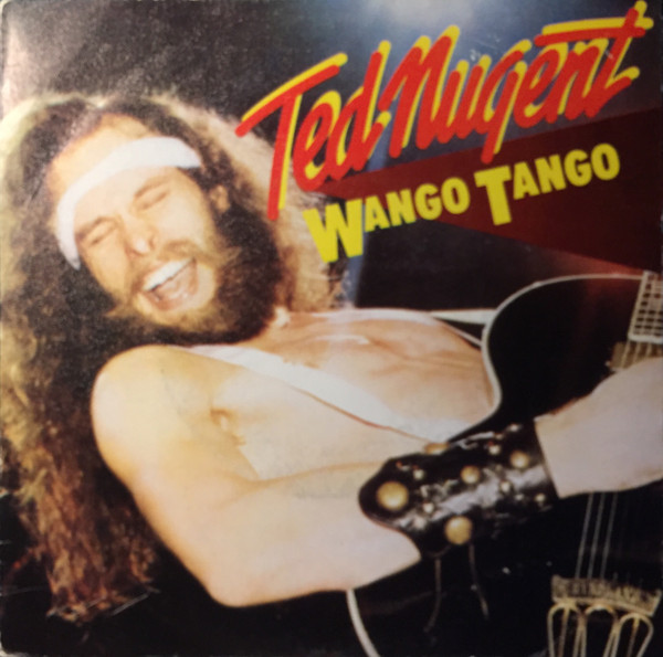 Ted Nugent - Wango Tango | Epic (EPC A-2110)