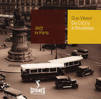 Gus Viseur - De Clichy À Broadway | Gitanes Jazz Productions (018 430-2)
