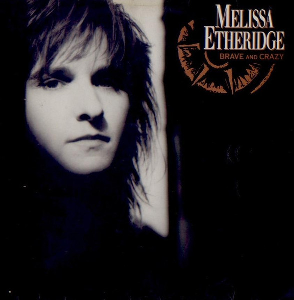 Melissa Etheridge - Brave And Crazy | Island Records (7 91285-1)