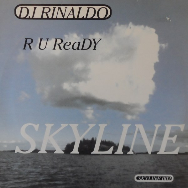 DJ Rinaldo - R U Ready | Skyline (SL 002) - main DJ Rinaldo - R U Ready | Skyline (SL 002) - main