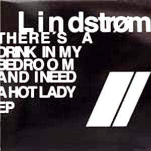 Lindstrøm - There's A Drink In My Bedroom And I Need A Hot Lady EP | Feedelity (feed002)