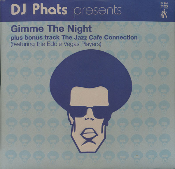 DJ Phats - Gimme The Night | Sugar Daddy Records (12 SD 009) - main