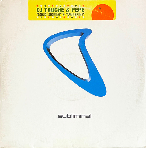 Touché & Pepe - "Good Looking" & "Tangerine" | Subliminal (SUB 75)