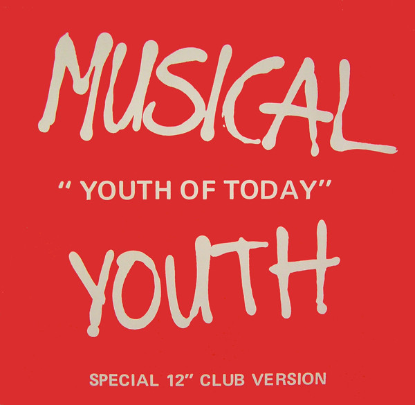 Musical Youth - Youth Of Today | MCA Records (YOUT 2) Musical Youth - Youth Of Today | MCA Records (YOUT 2)