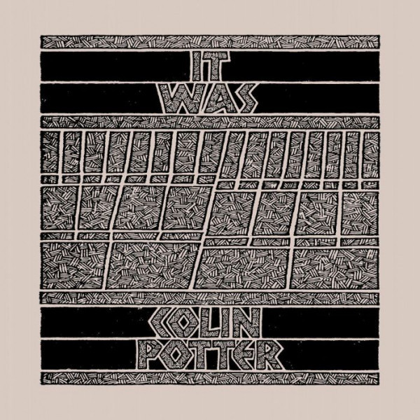 Colin Potter - It Was | Platform 23 Records (PLA042)