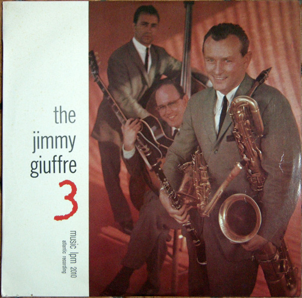 The Jimmy Giuffre Trio - The Jimmy Giuffre 3 | Atlantic (MUSIC LPM 2010) - main The Jimmy Giuffre Trio - The Jimmy Giuffre 3 | Atlantic (MUSIC LPM 2010) - main