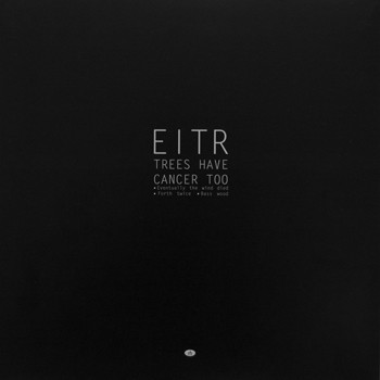 EITR - Trees Have  Cancer Too | Mazagran (mz006) - 2