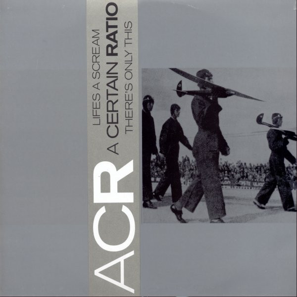 A Certain Ratio - Lifes A Scream / There's Only This | Factory (FAC 112) - main