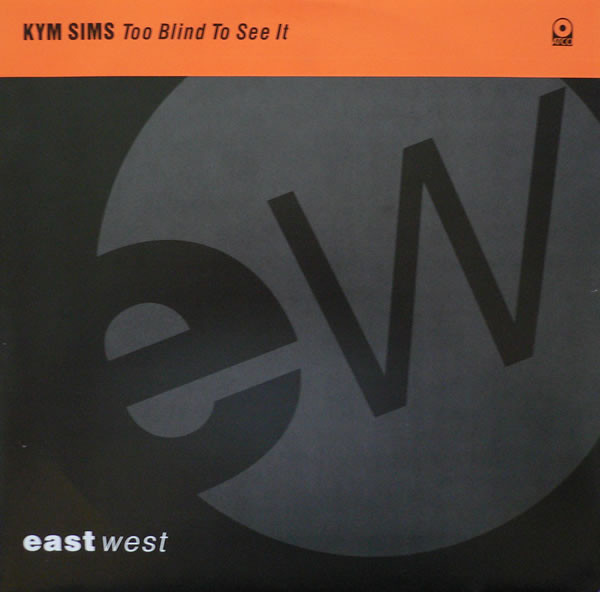 Kym Sims - Too Blind To See It | ATCO Records (B8667T) Kym Sims - Too Blind To See It | ATCO Records (B8667T)