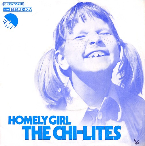 The Chi-Lites - Homely Girl | EMI (1C 006-95 420) The Chi-Lites - Homely Girl | EMI (1C 006-95 420)