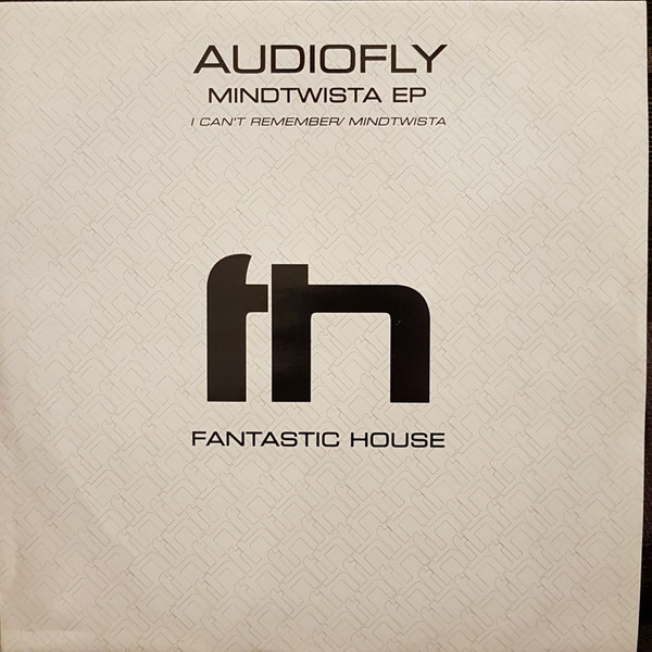 Audiofly - Mindtwista EP | Fantastic House (FH006)