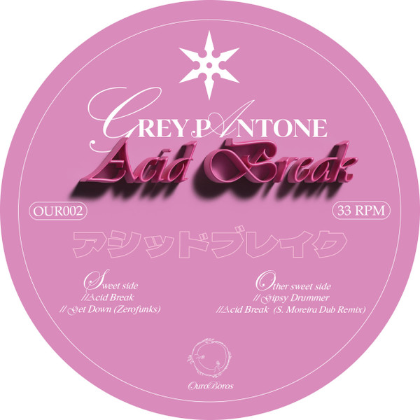 Grey Pantone , S. Moreira - Acid Break | Ouroboros PHD (OUR002)