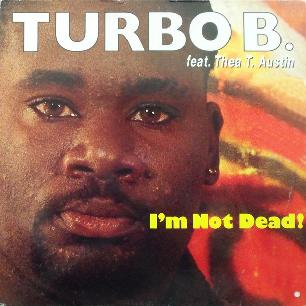 Turbo B. Feat. Thea Austin - I'm Not Dead | Polydor (863 635-1) - main Turbo B. Feat. Thea Austin - I'm Not Dead | Polydor (863 635-1) - main