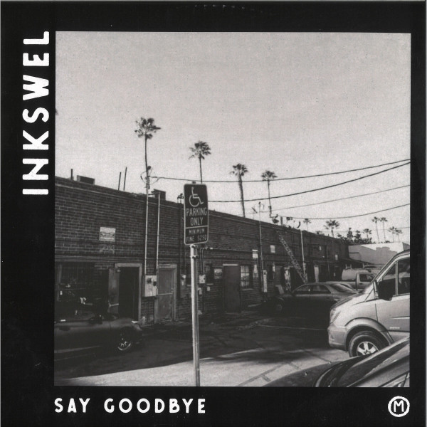 Inkswel - Say Goodbye | Cosmocities Records (CMSR004) Inkswel - Say Goodbye | Cosmocities Records (CMSR004)