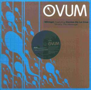 Mirage Featuring Denise De La Cruz - What's The Message | Ovum Recordings (OVM-158) - main