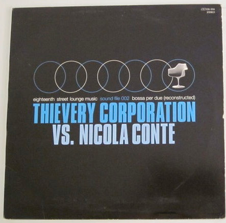 Thievery Corporation Vs Nicola Conte - Sound File 002 | Eighteenth Street Lounge Music (ESL 036)