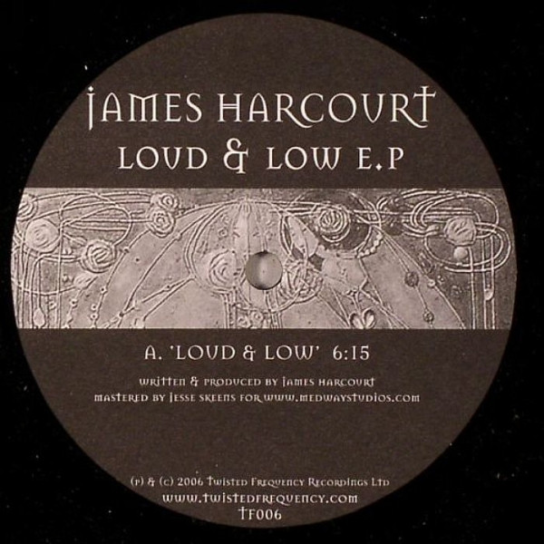 James Harcourt - Loud & Low E.P | Twisted Frequency Recordings (TF006)