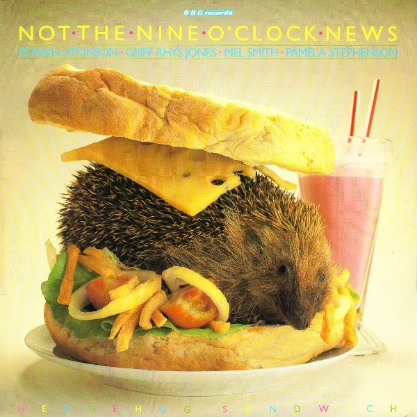 Not The Nine O'Clock News - Hedgehog Sandwich | BBC Records (REB 421) Not The Nine O'Clock News - Hedgehog Sandwich | BBC Records (REB 421)