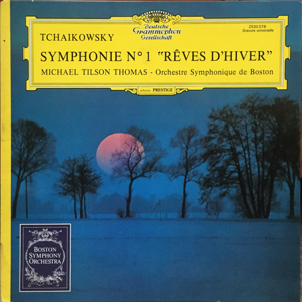 Pyotr Ilyich Tchaikovsky - Michael Tilson Thomas , Boston Symphony Orchestra - Symphonie N° 1 "Rêves D'Hiver" | Deutsche Grammophon (2530 078)