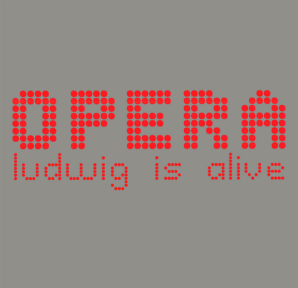 Opera - Ludwig Is Alive | DBX Records (DBX 082)