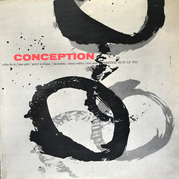 Miles Davis / Stan Getz / Gerry Mulligan / Lee Konitz / Sonny Rollins / Zoot Sims - Conception | Prestige (LP 7013) - main Miles Davis / Stan Getz / Gerry Mulligan / Lee Konitz / Sonny Rollins / Zoot Sims - Conception | Prestige (LP 7013) - main