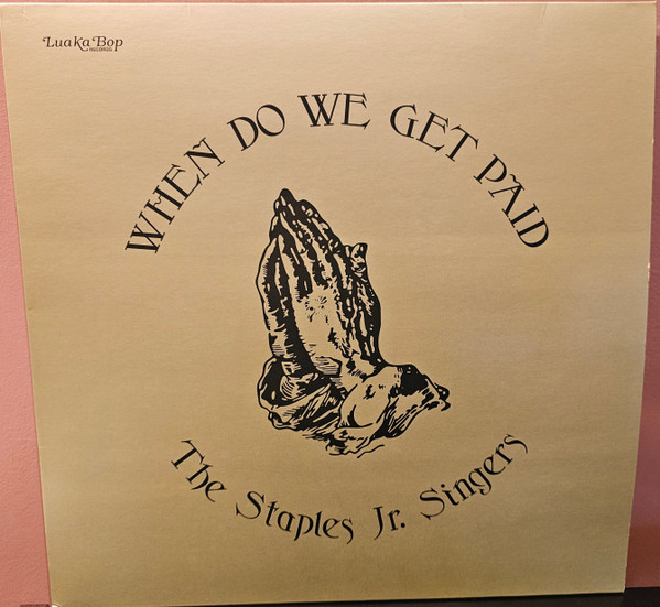 The Staples Jr. Singers - When Do We Get Paid | Luaka Bop (LBOP-099)