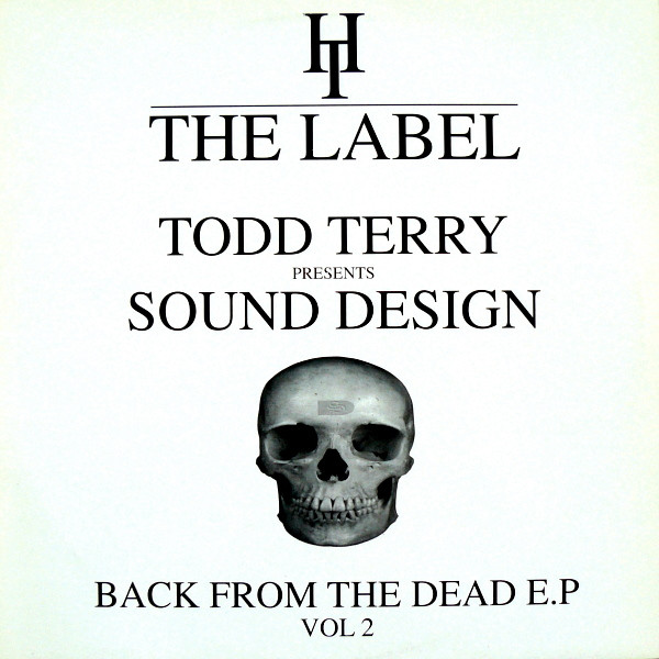 Todd Terry Presents Sound Design - Back From The Dead E.P Vol 2 | Hard Times The Label (HT006R) - main